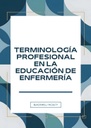TERMINOLOGÍA PROFESIONAL EN LA EDUCACIÓN DE ENFERMERÍA