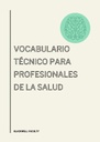 VOCABULARIO TÉCNICO PARA PROFESIONALES DE LA SALUD