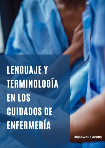 LENGUAJE Y TERMINOLOGÍA EN LOS CUIDADOS DE ENFERMERÍA