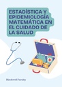 ESTADÍSTICA Y EPIDEMIOLOGÍA MATEMÁTICA EN EL CUIDADO DE LA SALUD