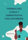 TERMINOLOGÍA CLÍNICA Y ADMINISTRATIVA PARA ENFERMERÍA