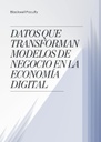 DATOS QUE TRANSFORMAN MODELOS DE NEGOCIO EN LA ECONOMÍA DIGITAL