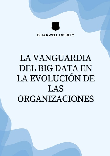 LA VANGUARDIA DEL BIG DATA EN LA EVOLUCIÓN DE LAS ORGANIZACIONES