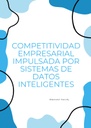 COMPETITIVIDAD EMPRESARIAL IMPULSADA POR SISTEMAS DE DATOS INTELIGENTES