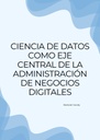 CIENCIA DE DATOS COMO EJE CENTRAL DE LA ADMINISTRACIÓN DE NEGOCIOS DIGITALES