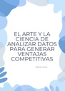 EL ARTE Y LA CIENCIA DE ANALIZAR DATOS PARA GENERAR VENTAJAS COMPETITIVAS