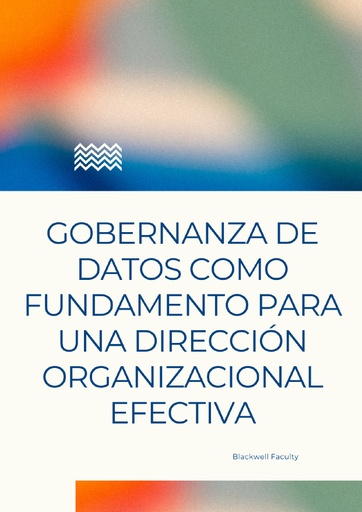 GOBERNANZA DE DATOS COMO FUNDAMENTO PARA UNA DIRECCIÓN ORGANIZACIONAL EFECTIVA