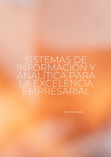SISTEMAS DE INFORMACIÓN Y ANALÍTICA PARA LA EXCELENCIA EMPRESARIAL