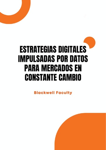 ESTRATEGIAS DIGITALES IMPULSADAS POR DATOS PARA MERCADOS EN CONSTANTE CAMBIO