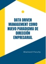 DATA DRIVEN MANAGEMENT COMO NUEVO PARADIGMA DE DIRECCIÓN EMPRESARIAL