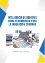 INTELIGENCIA DE NEGOCIOS COMO HERRAMIENTA PARA LA INNOVACIÓN CONTINUA