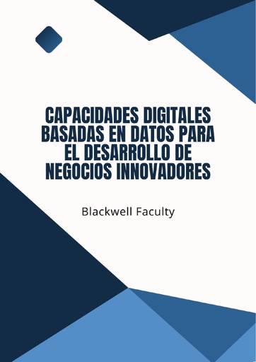 CAPACIDADES DIGITALES BASADAS EN DATOS PARA EL DESARROLLO DE NEGOCIOS INNOVADORES