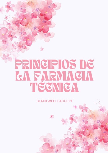 PRINCIPIOS DE LA FARMACIA TÉCNICA