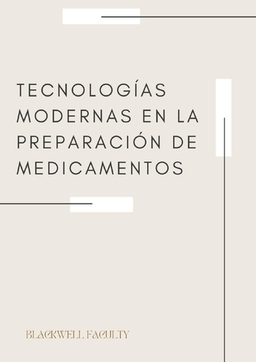 TECNOLOGÍAS MODERNAS EN LA PREPARACIÓN DE MEDICAMENTOS