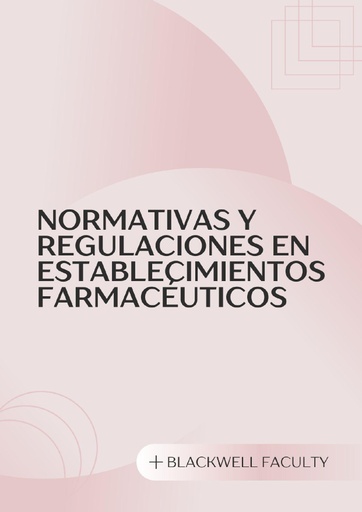 NORMATIVAS Y REGULACIONES EN ESTABLECIMIENTOS FARMACÉUTICOS