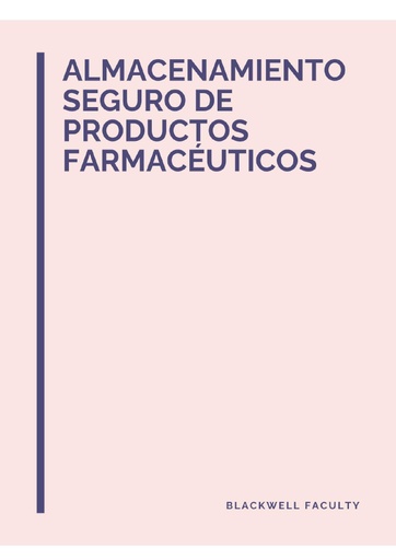 ALMACENAMIENTO SEGURO DE PRODUCTOS FARMACÉUTICOS