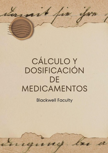 CÁLCULO Y DOSIFICACIÓN DE MEDICAMENTOS