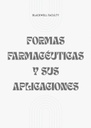 FORMAS FARMACÉUTICAS Y SUS APLICACIONES