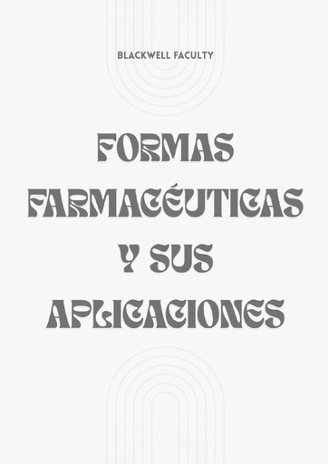 FORMAS FARMACÉUTICAS Y SUS APLICACIONES
