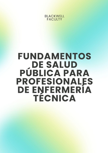 FUNDAMENTOS DE SALUD PÚBLICA PARA PROFESIONALES DE ENFERMERÍA TÉCNICA