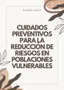 CUIDADOS PREVENTIVOS PARA LA REDUCCIÓN DE RIESGOS EN POBLACIONES VULNERABLES