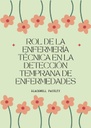 ROL DE LA ENFERMERÍA TÉCNICA EN LA DETECCIÓN TEMPRANA DE ENFERMEDADES