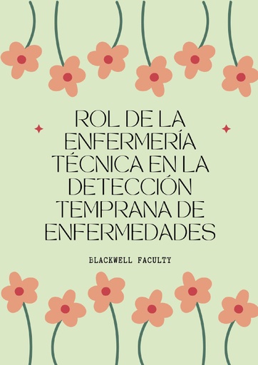 ROL DE LA ENFERMERÍA TÉCNICA EN LA DETECCIÓN TEMPRANA DE ENFERMEDADES