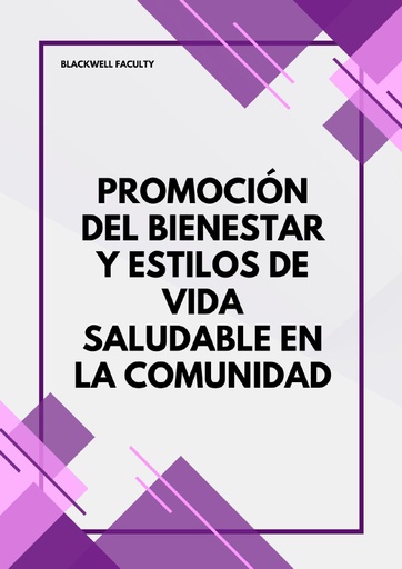 PROMOCIÓN DEL BIENESTAR Y ESTILOS DE VIDA SALUDABLE EN LA COMUNIDAD