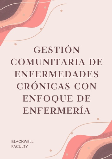 GESTIÓN COMUNITARIA DE ENFERMEDADES CRÓNICAS CON ENFOQUE DE ENFERMERÍA