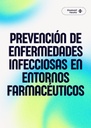 PREVENCIÓN DE ENFERMEDADES INFECCIOSAS EN ENTORNOS FARMACÉUTICOS