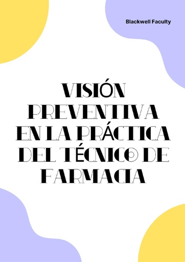 VISIÓN PREVENTIVA EN LA PRÁCTICA DEL TÉCNICO DE FARMACIA