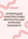 ESTRATEGIAS SUBLIMES PARA PRODUCTOS QUE DOMINAN MERCADOS