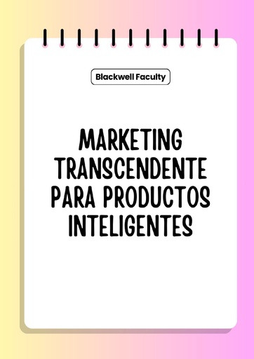 MARKETING TRANSCENDENTE PARA PRODUCTOS INTELIGENTES