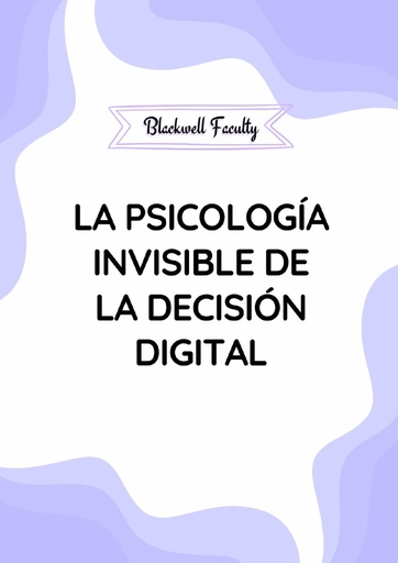 LA PSICOLOGÍA INVISIBLE DE LA DECISIÓN DIGITAL