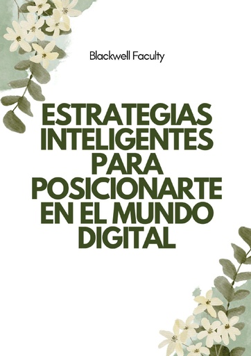 ESTRATEGIAS INTELIGENTES PARA POSICIONARTE EN EL MUNDO DIGITAL
