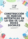 CONSTRUCCIÓN DE MARCAS AUTÉNTICAS EN LA ERA DE LAS REDES SOCIALES