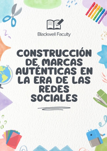 CONSTRUCCIÓN DE MARCAS AUTÉNTICAS EN LA ERA DE LAS REDES SOCIALES