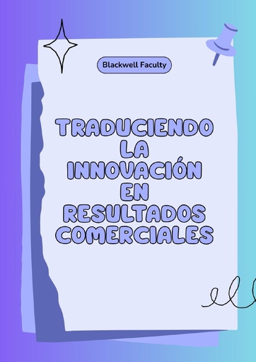 TRADUCIENDO LA INNOVACIÓN EN RESULTADOS COMERCIALES
