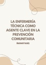 LA ENFERMERÍA TÉCNICA COMO AGENTE CLAVE EN LA PREVENCIÓN COMUNITARIA