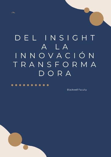 DEL INSIGHT A LA INNOVACIÓN TRANSFORMADORA