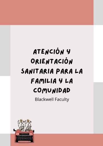 ATENCIÓN Y ORIENTACIÓN SANITARIA PARA LA FAMILIA Y LA COMUNIDAD