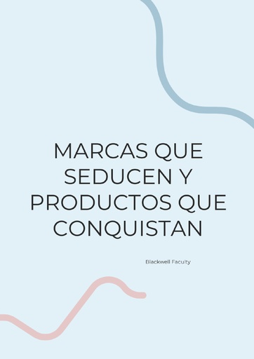 MARCAS QUE SEDUCEN Y PRODUCTOS QUE CONQUISTAN
