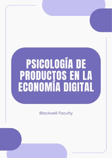 PSICOLOGÍA DE PRODUCTOS EN LA ECONOMÍA DIGITAL