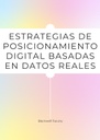 ESTRATEGIAS DE POSICIONAMIENTO DIGITAL BASADAS EN DATOS REALES