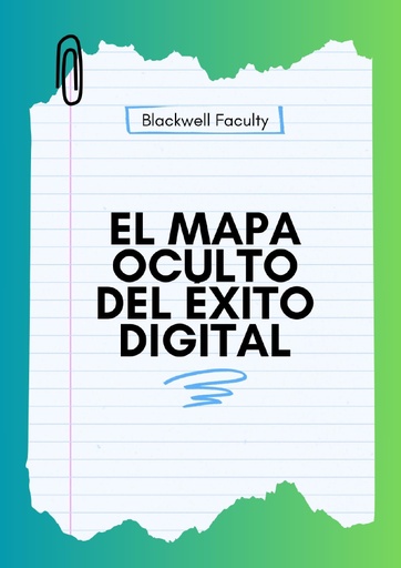 EL MAPA OCULTO DEL ÉXITO DIGITAL