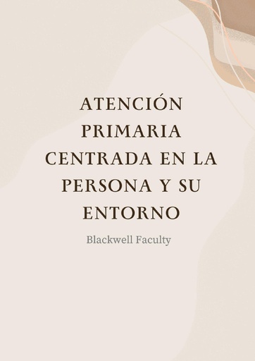 ATENCIÓN PRIMARIA CENTRADA EN LA PERSONA Y SU ENTORNO