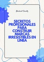 SECRETOS PROFESIONALES PARA CONSTRUIR MARCAS IRRESISTIBLES EN LÍNEA