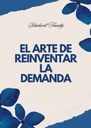EL ARTE DE REINVENTAR LA DEMANDA