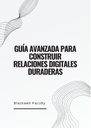 GUÍA AVANZADA PARA CONSTRUIR RELACIONES DIGITALES DURADERAS