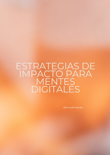 ESTRATEGIAS DE IMPACTO PARA MENTES DIGITALES